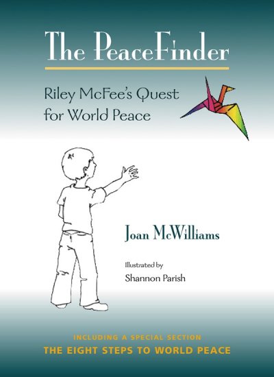 The PeaceFinder : Riley McFee's quest for world peace / Joan McWilliams ; illustrated by Shannon Parish