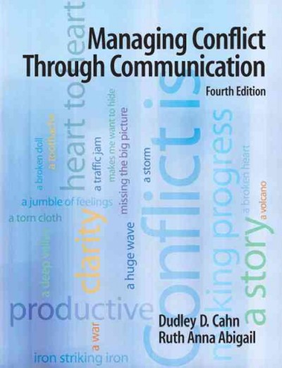 Managing conflict through communication / Ruth Anna Abigail, Dudley D. Cahn.
