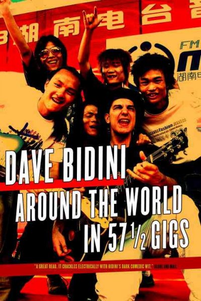 Around the world in 57 1/2 gigs / Dave Bidini.