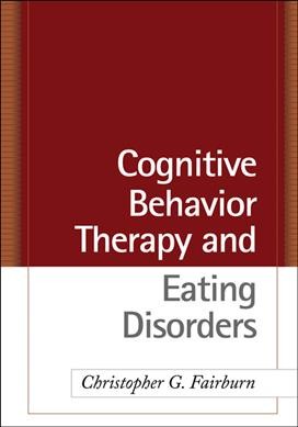Cognitive behavior therapy and eating disorders / Christopher G. Fairburn.