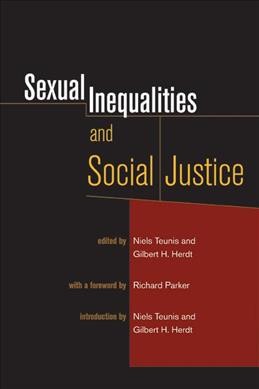 Sexual inequalities and social justice / edited by Niels Teunis and Gilbert Herdt ; with a foreword by Richard Parker.