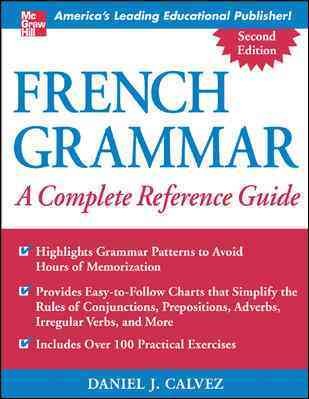 French grammar : a complete reference guide / Daniel J. Calvez.