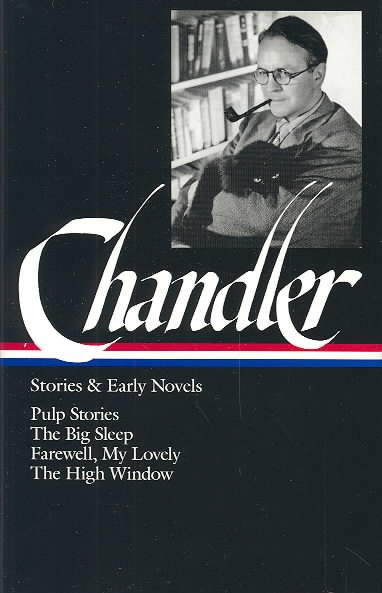 Raymond Chandler : stories and early novels.