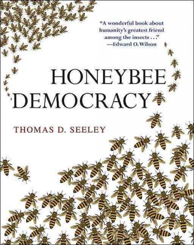 Honeybee democracy / Thomas D. Seeley.