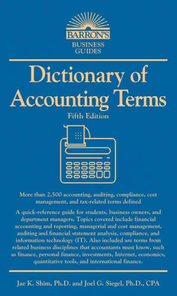 Dictionary of accounting terms / Jae K. Shim, Joel G. Siegel.