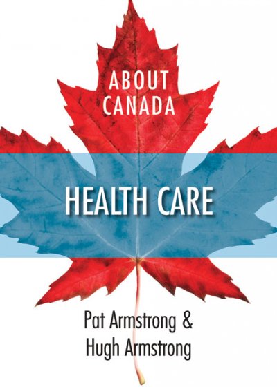 Health care / Pat Armstong and Hugh Armstrong.