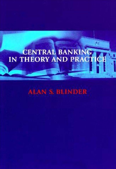 Central banking in theory and practice / Alan S. Blinder.