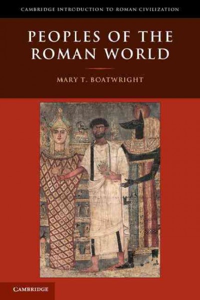 Peoples of the Roman world / Mary T. Boatwright.
