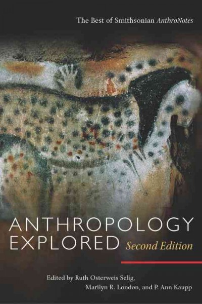 Anthropology explored : the best of Smithsonian AnthroNotes.
