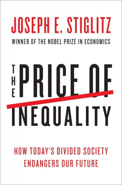 The price of inequality / Joseph E. Stiglitz.