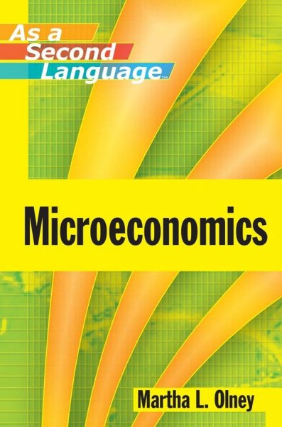 Microeconomics as a second language / by Martha L. Olney.