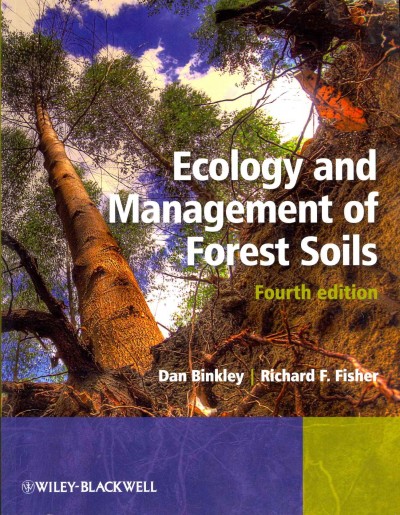 Ecology and management of forest soils / Dan Binkley, Richard F. Fisher.