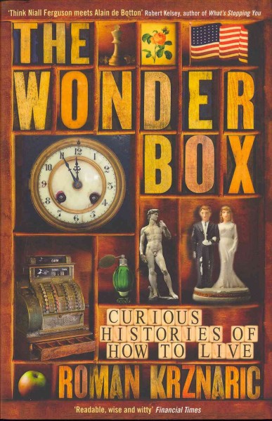 The wonder box : curious histories of how to live / Roman Krznaric.