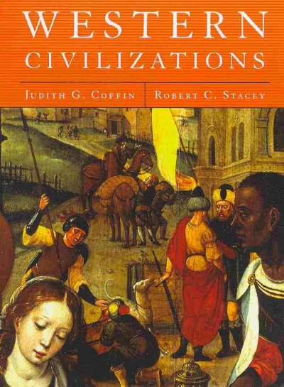 Western civilizations : their history & their culture / Judith G. Coffin, Robert C. Stacey.