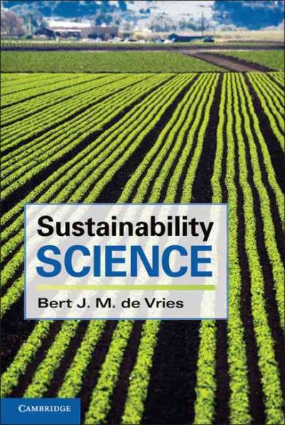 Sustainability science / Bert J. M. de Vries.
