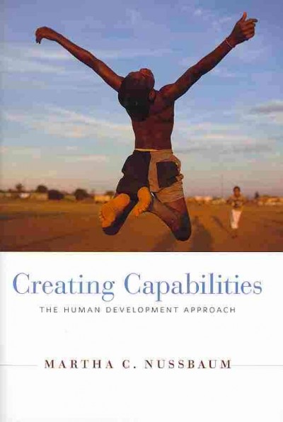 Creating capabilities : the human development approach / Martha C. Nussbaum.
