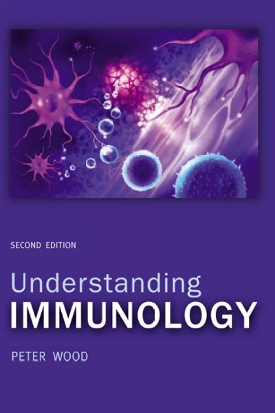 Understanding immunology / Peter Wood.