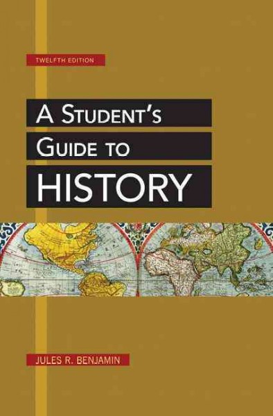 Student's guide to history / Jules R. Benjamin.