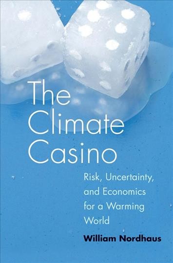 The climate casino / William Nordhaus.