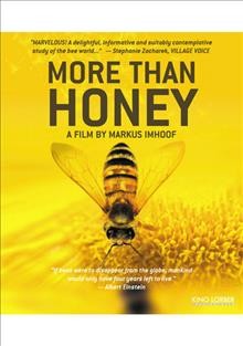 More than honey / production companies, Zero One Film [and others] ; director and screenplay, Markus Imhoof ; producers, Thomas Kufus [and others].