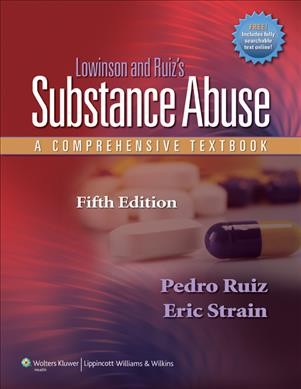 Lowinson and Ruiz's substance abuse : a comprehensive textbook.