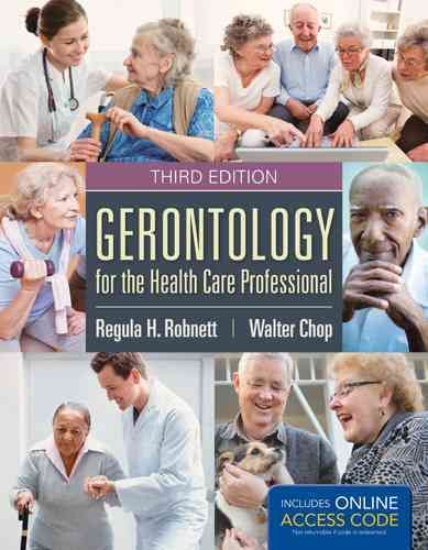 Gerontology for the health care professional / edited by Regula H. Robnett and Walter C. Chop.
