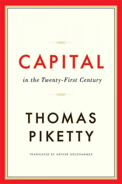 Capital in the twenty-first century / Thomas Piketty ; translated by Arthur Goldhammer.