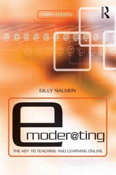 E-moderating : the key to online teaching and learning / Gilly Salmon.