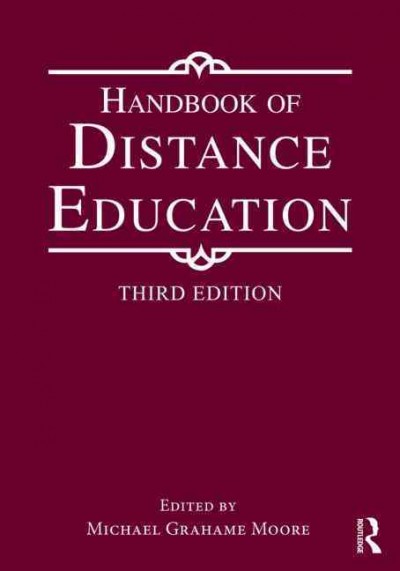 Handbook of distance education / edited by Michael Grahame Moore.