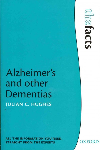 Alzheimer's and other dementias / Julian C. Hughes.