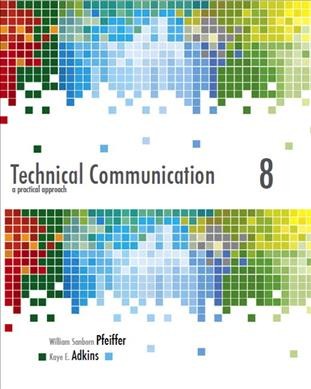 Technical communication : a practical approach / William Sanborn Pfeiffer, Kaye E. Adkins.