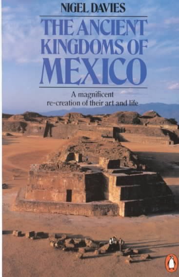 The ancient kingdoms of Mexico / Nigel Davies