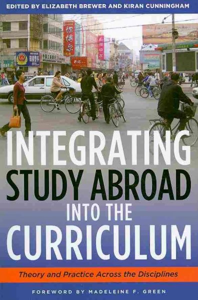 Integrating study abroad into the curriculum / edited by Elizabeth Brewer and Kiran Cunningham.