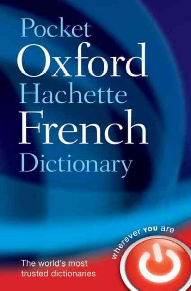 Pocket Oxford-Hachette French dictionary : French-English, English-French / chief editor, Marie-Hélene Corréard.