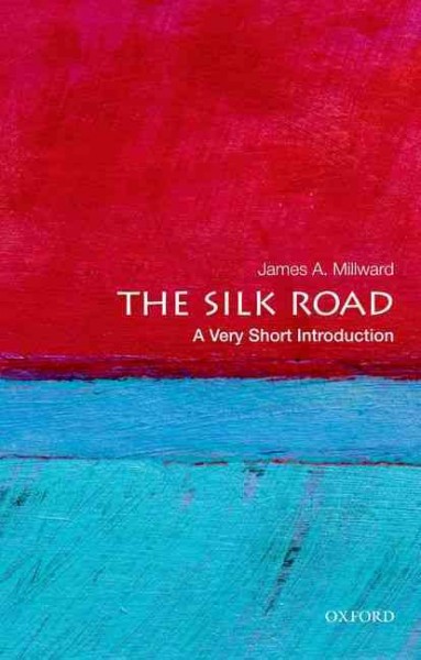 The silk road / James A. Millward.