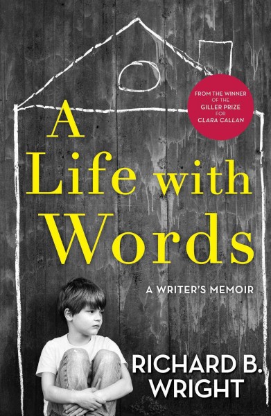 A life with words / Richard B. Wright.