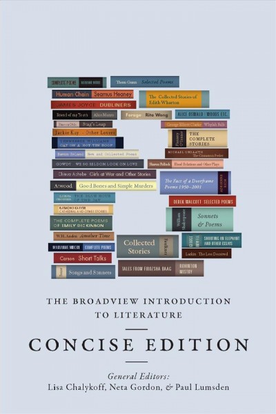 The Broadview introduction to literature / general editors, Lisa Chalykoff, Neta Gordon, Paul Lumsden.