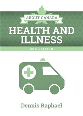Health and illness / Dennis Raphael.