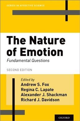 The nature of emotion : fundamental questions / edited by Andrew S. Fox ... [et al.].