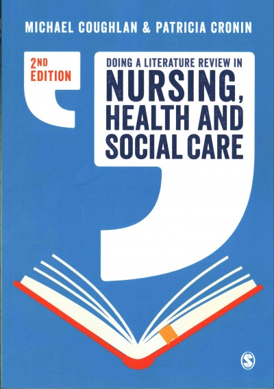 Doing a literature review in nursing, health and social care / Michael Coughlan, Patricia Cronin.
