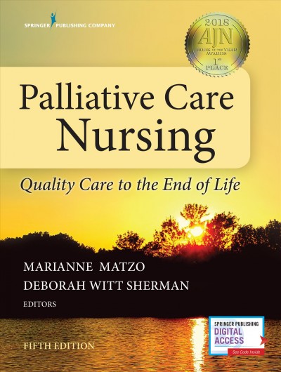 Palliative care nursing : quality care to the end of life / [edited by] Marianne Matzo, Deborah Witt Sherman.