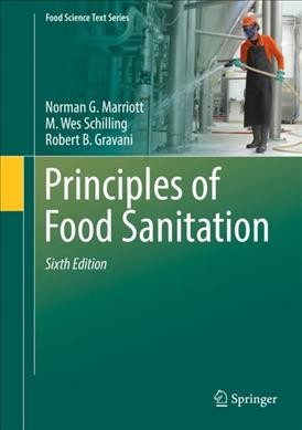 Principles of food sanitation / Norman G. Marriott, M. Wes Schilling, Robert B. Gravani.