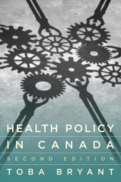 Health policy in Canada / Toba Bryant.