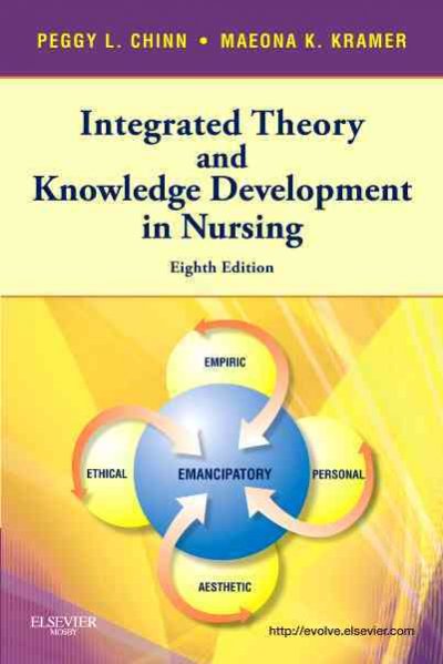 Integrated theory and knowledge development in nursing / Peggy L. Chinn, Maeona K. Kramer.