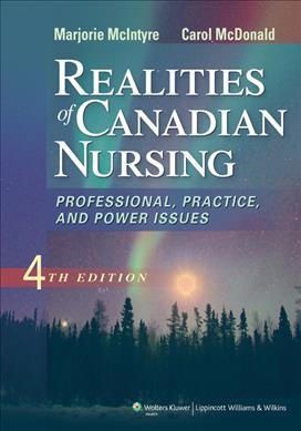 Realities of Canadian nursing : professional, practice, and power issues / [edited by] Marjorie McIntyre, Carol McDonald.