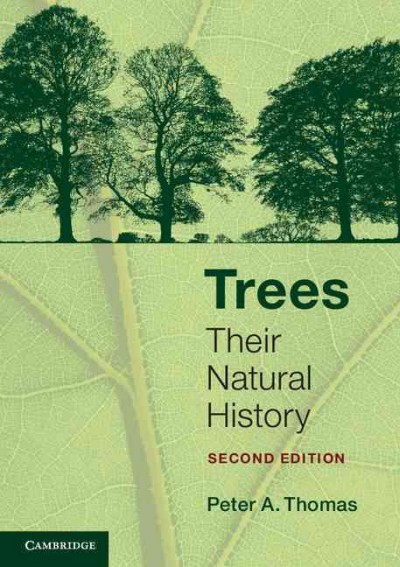 Trees : their natural history / Peter A. Thomas.