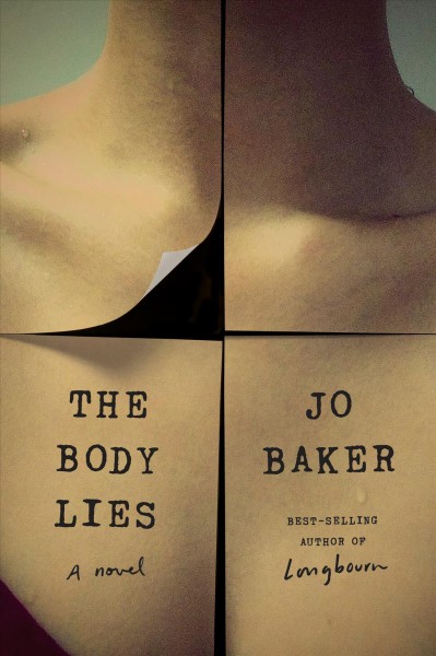 The body lies : a novel / Jo Baker.