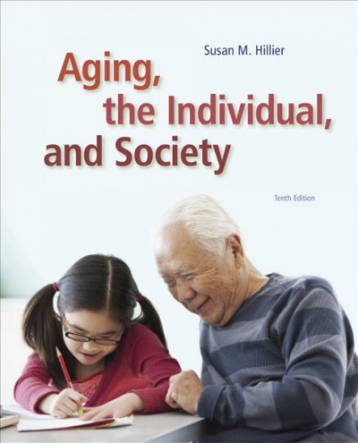 Aging, the individual, and society / Susan M. Hillier, Georgia M. Barrow.