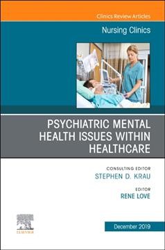 Psychiatric mental health issues within healthcare / editor Rene Love ; consulting editor, Stephen D. Krau.
