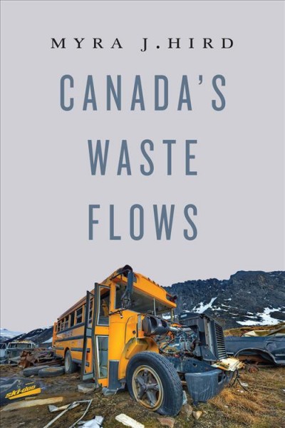 Canada's waste flows /   Myra J. Hird.